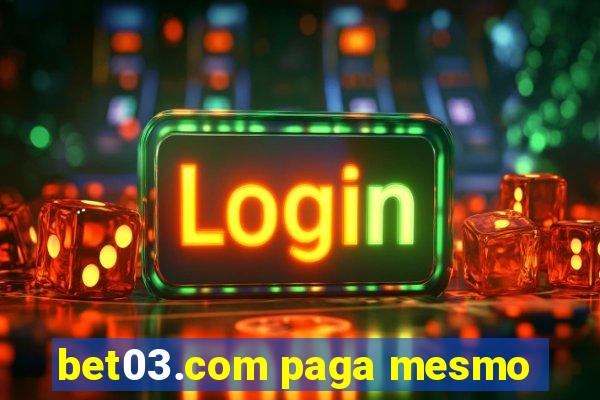 bet03.com paga mesmo